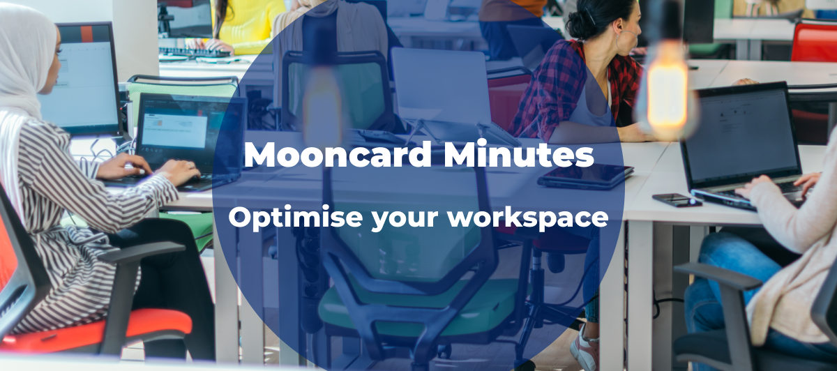 Mooncard Minutes: Optimise your workspace